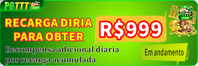 RECARGA DIRIA R$999 PARA OBTER Recompensa adicional diaria Em andamento por recarga acumulada